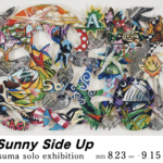 suma 個展「Sunny Side Up」