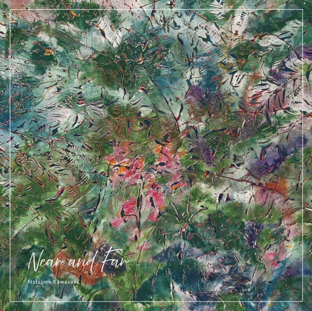 川﨑夏美 個展「Near and Far」